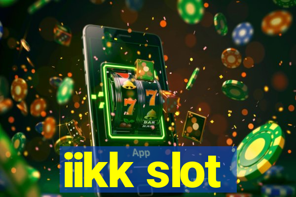 iikk slot